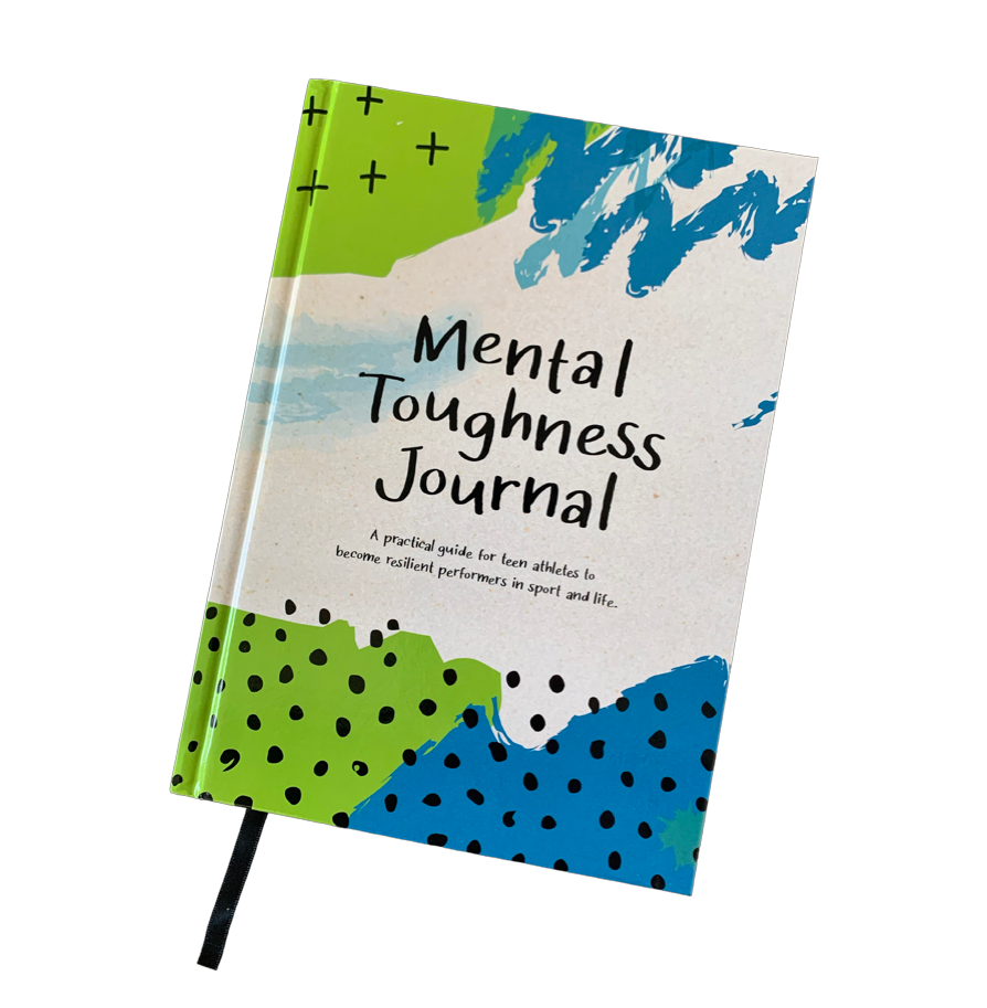 Mental Toughness Journal: A practical guide for teen athletes to become resilient performers in sport and life