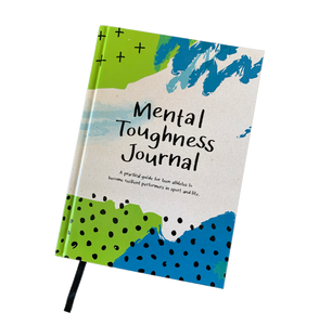 Mental Toughness Journal: A practical guide for teen athletes to become resilient performers in sport and life